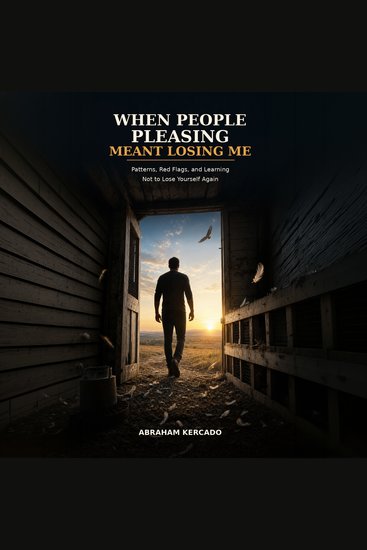 When People Pleasing Meant Losing Me - Patterns Red Flags and Learning Not to Lose Yourself Again - cover