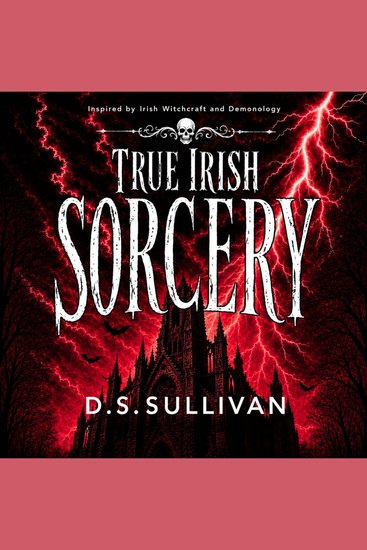 True Irish Sorcery - Inspired by Irish Witchcraft & Demonology - cover