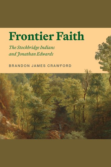 Frontier Faith - The Stockbridge Indians and Jonathan Edwards - cover