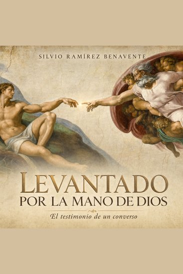 Levantado por la Mano de Dios - El testimonio de un converso - cover