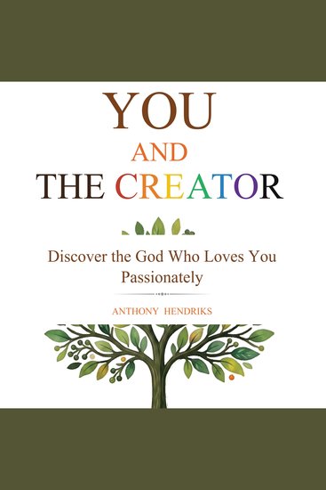 You and the Creator - Discover the God Who Loves You Passionately - cover