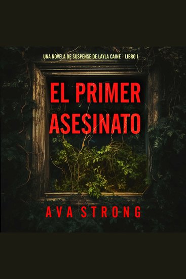 El primer asesinato (Una novela de suspense de Layla Caine - Libro 1) - Narrado digitalmente usando una voz sintetizada - cover
