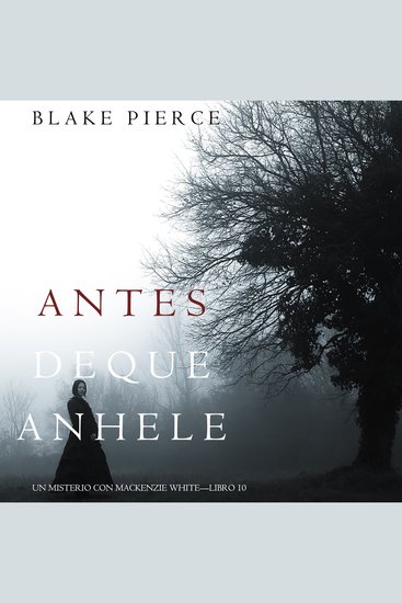 Antes de que anhele (Un misterio de Mackenzie White - Libro 10) - Narrado digitalmente usando una voz sintetizada - cover