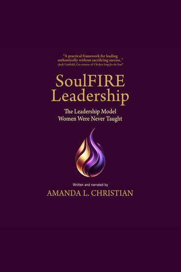SoulFIRE Leadership - The Leadership Model Women Were Never Taught - cover