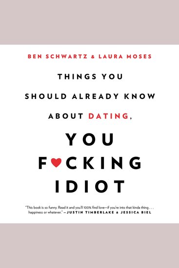 Things You Should Already Know About Dating You F*cking Idiot - cover