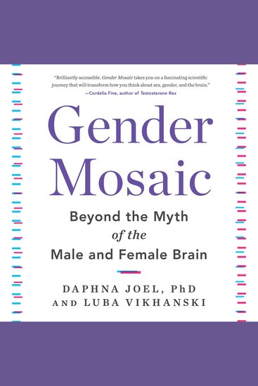 Gender Mosaic - Beyond the Myth of the Male and Female Brain - cover