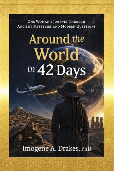 Around the World in 42 Days - One Woman's Journey Through Ancient Mysteries and Modern Questions - cover