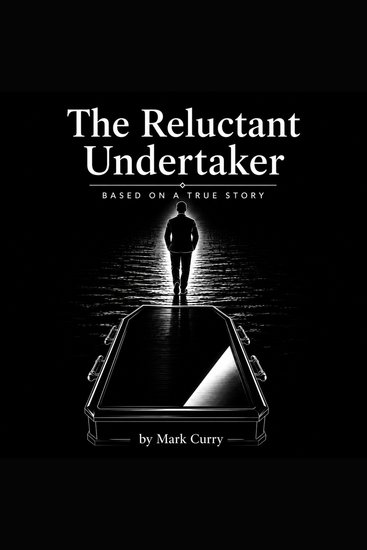 The Reluctant Undertaker - Based on a True Story - cover
