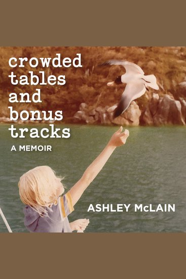 Crowded Tables and Bonus Tracks - A Memoir - cover