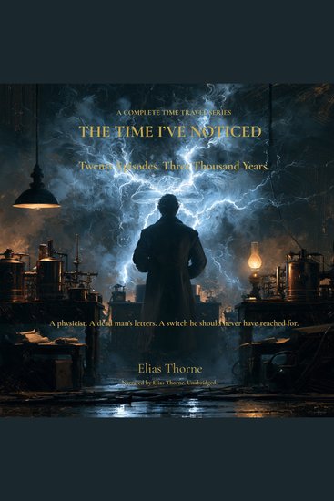 The Time I've Noticed - A Complete Time Travel Series in Twenty Episodes - cover
