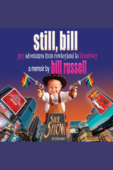 Still Bill - Gay Adventures From Cowboy Land To Broadway - cover