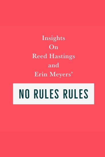 Insights on Reed Hastings and Erin Meyers’ No Rules Rules - cover