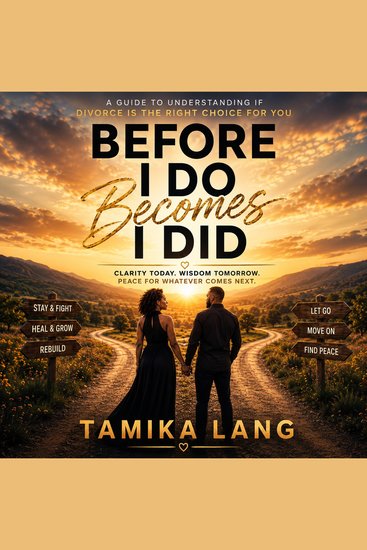 Before I Do Becomes I Did - A Guide to Understanding If Divorce Is the Right Choice for You - cover