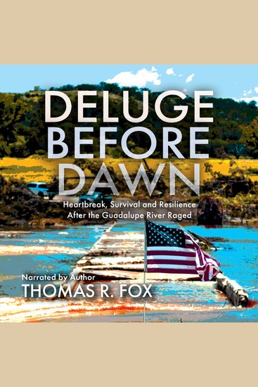 Deluge Before Dawn - Heartbreak Survival and Resilience After the Guadalupe River Raged - cover