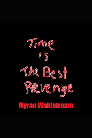 Time is the Best Revenge - All you have to do is to wait - cover