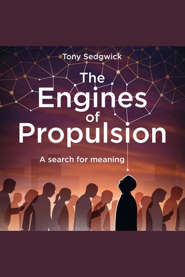The Engines of Propulsion-A search for meaning - cover