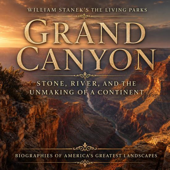 William Stanek's The Living Grand Canyon Biography - Stone River and the Unmaking of a Continent - cover