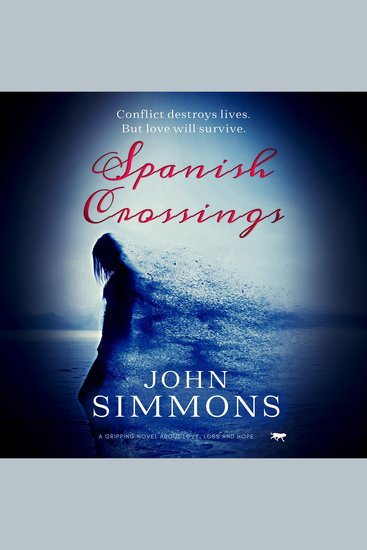 Spanish Crossing - A Gripping Novel about Love Loss and Hope - cover