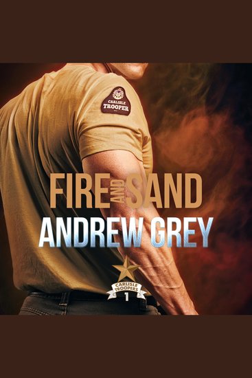 Fire and Sand: Carlisle Troopers Book 1 (Unabridged) - cover