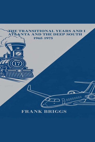 The Transitional Years and I - Atlanta and the Deep South 1965-1975 - cover