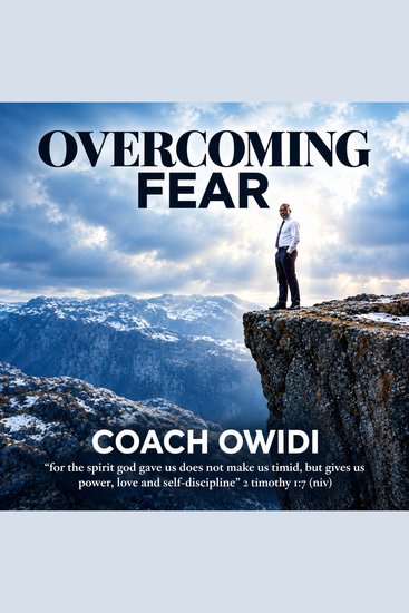 Overcoming Fear - Fear is a natural God-given emotional response to perceived danger - cover