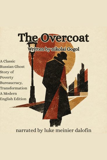 The Overcoat - A Classic Russian Ghost Story of Poverty Bureaucracy and Transformation — Modern English Edition - cover