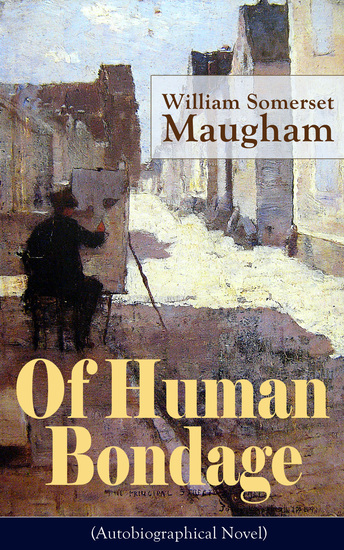 Of human bondage autobiographical novel one of the top 100 best 