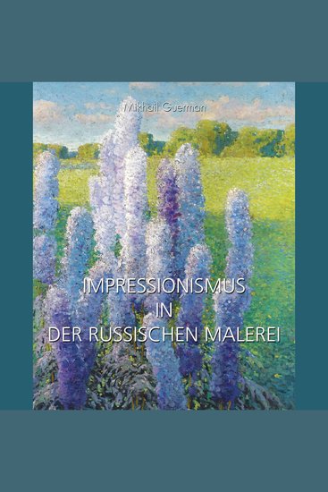 Impressionismus in Der Russischen Malerei - Licht Farbe und Landschaften einer Nation im Wandel - cover