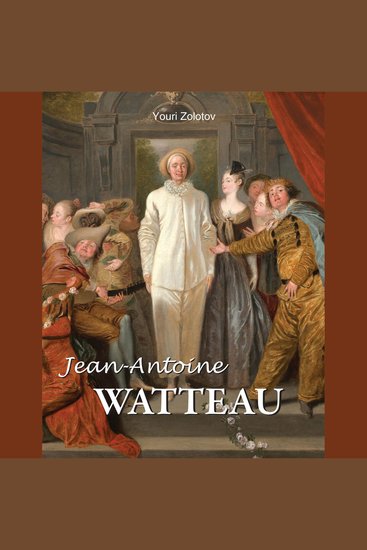 Jean-Antoine Watteau - Der Träumer des Rokoko - cover