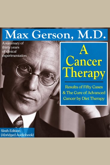 A Cancer Therapy - Results of Fifty Cases and the Cure of Advanced Cancer by Diet Therapy - cover