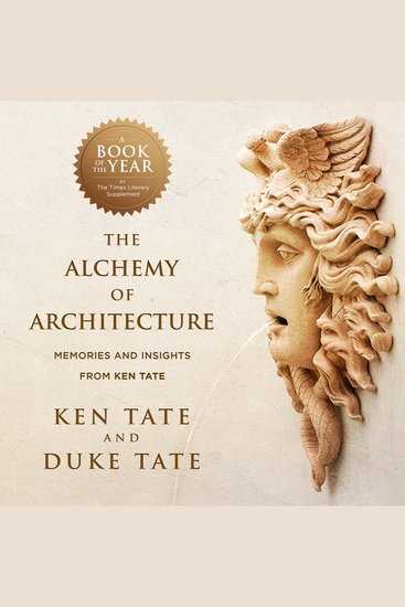 The Alchemy of Architecture - Memories and Insights from Ken Tate - cover