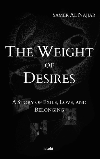 The Weight of Desires - A Story of Exile Love and Belonging - cover