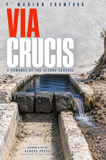 Via Crucis - A Romance of the Second Crusade - cover