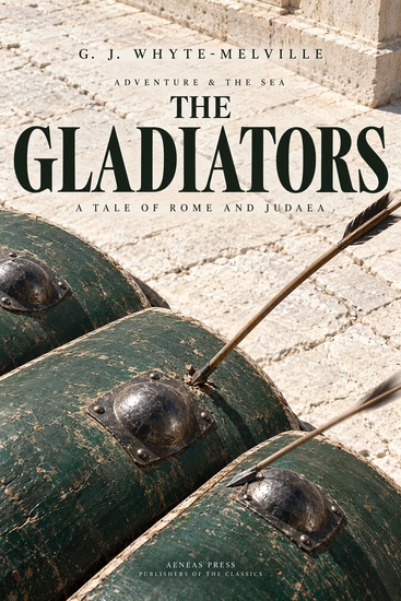 The Gladiators - A Tale of Rome and Judaea - cover