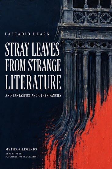 Stray Leaves from Strange Literature - And Fantastics and Other Fancies - cover
