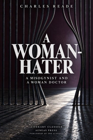 A Woman-Hater - A Misogynist and a Woman Doctor - cover