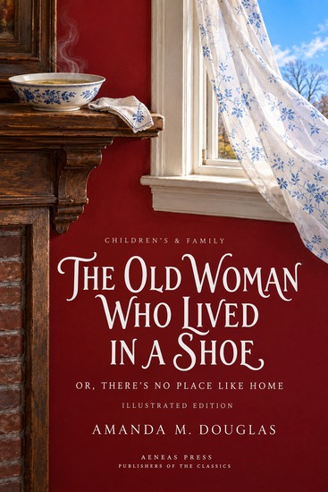 The Old Woman Who Lived in a Shoe - or There's No Place Like Home - cover