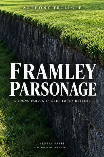 Framley Parsonage - A Young Parson in Debt to His Betters - cover