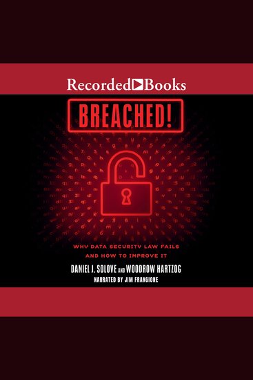 Breached! - Why Data Security Law Fails and How to Improve It: 1st Edition - cover