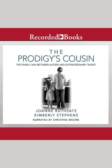The Prodigy's Cousin - The Family Link Between Autism and Extraordinary Talent - cover