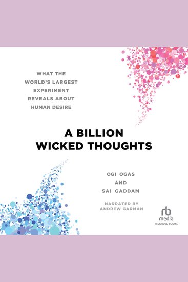 A Billion Wicked Thoughts - What the World's Largest Experiment Reveals About Human Desire - cover