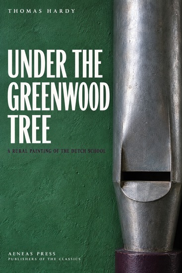 Under the Greenwood Tree - or The Mellstock Quire - cover