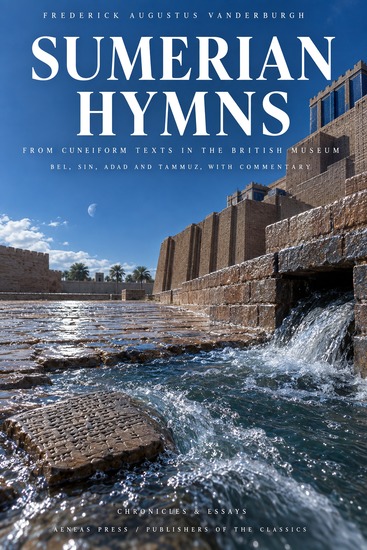 Sumerian Hymns from Cuneiform Texts in the British Museum - Bel Sin Adad and Tammuz with Commentary - cover