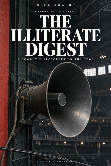 The Illiterate Digest - A Cowboy Philosopher on the News - cover