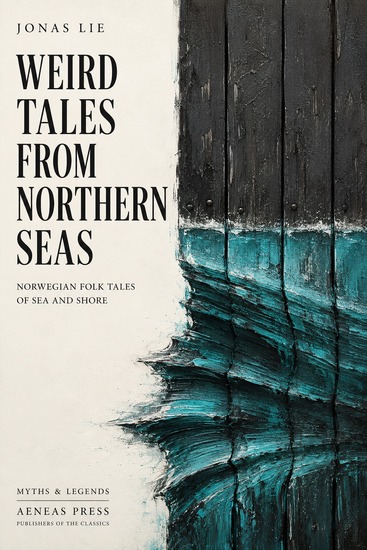 Weird Tales from Northern Seas - Norwegian Folk Tales of Sea and Shore - cover
