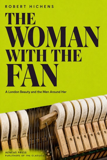 The Woman with the Fan - A London Beauty and the Men Around Her - cover