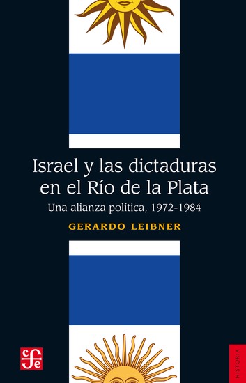 Israel y las dictaduras en el Río de la Plata - Una alianza política 1972-1984 - cover