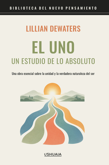 El Uno Un estudio de lo Absoluto - Una obra esencial sobre la unidad y la verdadera naturaleza del ser - cover