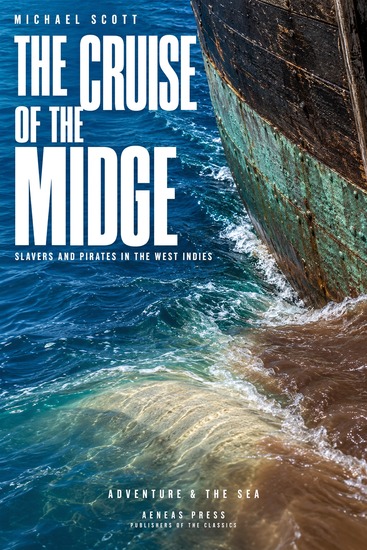 The Cruise of the Midge - Slavers and Pirates in the West Indies - cover