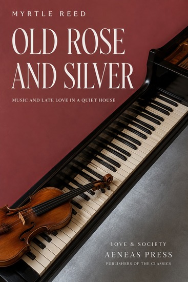 Old Rose and Silver - Music and Late Love in a Quiet House - cover